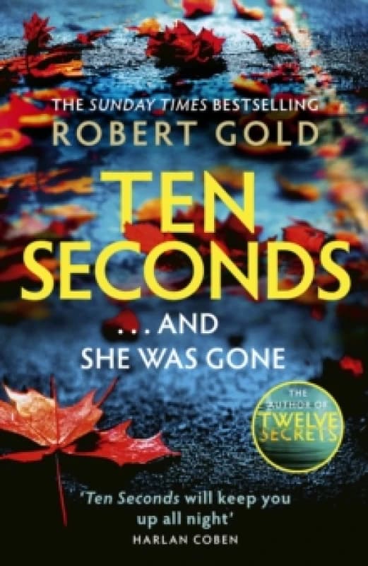 Ten Seconds : 'A gripping thriller that twists and turns' HARLAN COBEN Hardback