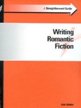A Straightforward Guide to Writing Romantic Fiction by Kate Walker Paperback