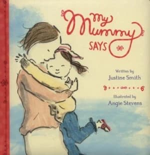 My Mummy Says by Angie Stevens Book