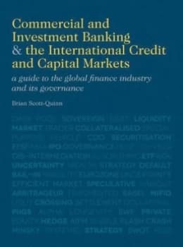 Commercial and Investment Banking and the International Credit and Capital Markets by B. Scott-Quinn Hardback