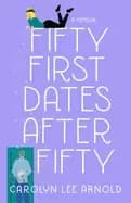 fifty first dates after fifty a memoir