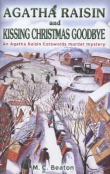 Agatha Raisin and Kissing Christmas Goodbye by M.C. Beaton Hardback