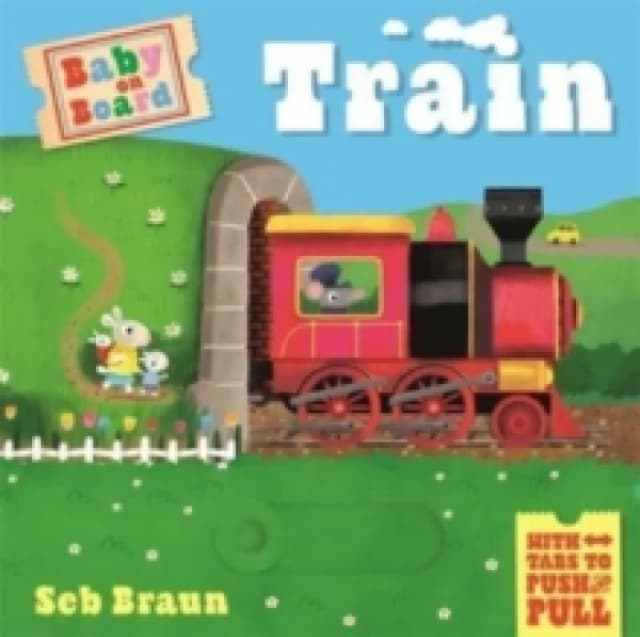 Baby on Board: Train : A Push, Pull, Slide Tab Book Board book
