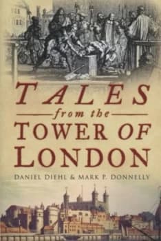 Tales from the Tower of London by Daniel Diehl Paperback