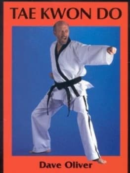 Tae Kwon Do by Dave Oliver Paperback