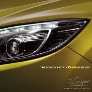 Ford in Britain Centenary File by Eric Dymock Hardback