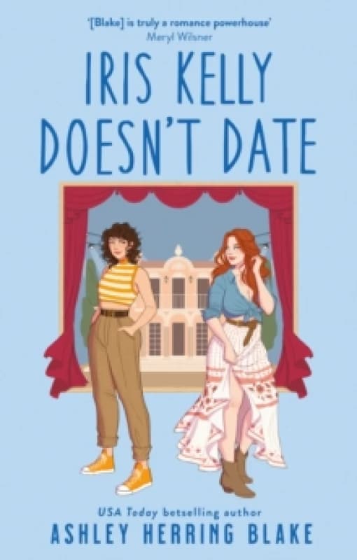 Iris Kelly Doesn't Date. Paperback. By Ashley Herring Blake Books