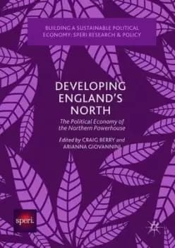 Developing Englands north by Craig Berry