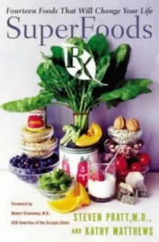 Superfoods Rx by Steven Pratt and Kathy Matthews Book