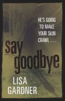 Say Goodbye by Lisa Gardner Hardback