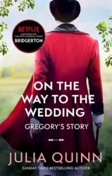 Bridgerton: On The Way To The Wedding (Bridgertons Book by Julia Quinn