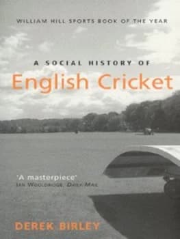 A Social History of English Cricket by Derek Birley Paperback