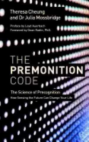 premonition code the science of precognition how sensing the future can ch