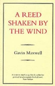 A Reed Shaken by the Wind by Gavin Maxwell Paperback
