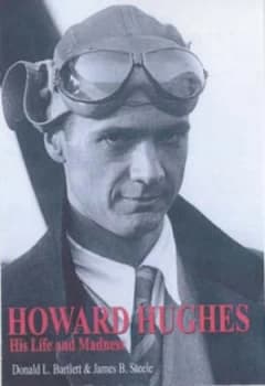 Howard Hughes by Donald L Barlett and James B Steele and Donald L Barlett Paperback
