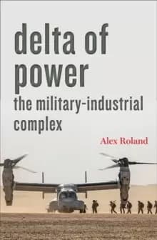 Delta of Power : The Military-Industrial Complex