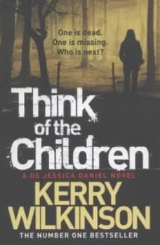 Think of the Children by Kerry Wilkinson Paperback