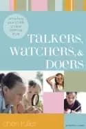 talkers watchers and doers unlocking your childs unique learning style