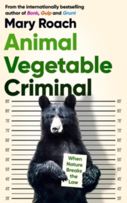 Animal Vegetable Criminal. Paperback. By Mary Roach Books