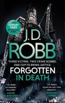 Forgotten In Death: An Eve Dallas thriller (In Death 53) by J. D. Robb