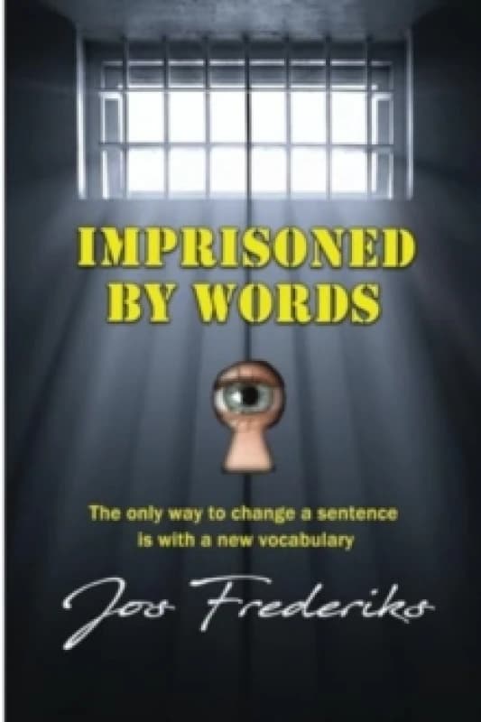 Imprisoned by Words : The only way to change a sentence is with a new vocabulary Paperback / softback
