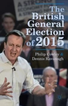 The British General Election of 2015 by P. Cowley Paperback