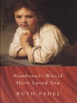 Rembrandt Would Have Loved You by Ruth Padel Book