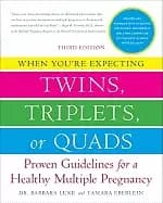 when youre expecting twins triplets or quads proven guidelines for a health