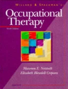 Willard and Spackmans Occupational Therapy by Maureen E. Neistadt Hardback