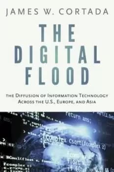 The digital flood by James W. Cortada
