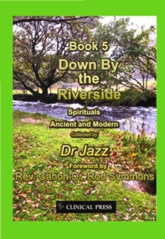 Down By the Riverside : Spirituals Ancient and Modern Other book format