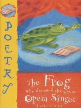 The Frog Who Dreamed She Was an Opera Singer by Jackie Kay Paperback