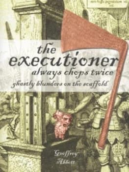 The Executioner Always Chops Twice by G Abbott Hardback