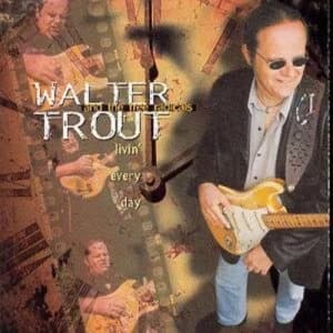 Livin Every Day and the free radicals by Walter Trout CD Album