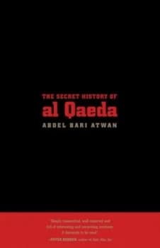 The Secret History of Al Qaeda by Abdel Bari Atwan Book