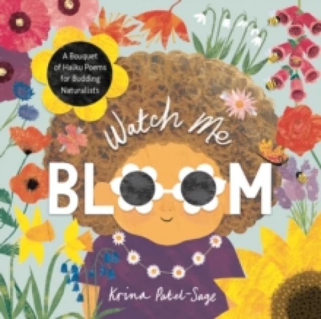 Watch Me Bloom : A Bouquet of Haiku Poems for Budding Naturalists Paperback / softback