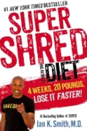 super shred the big results diet 4 weeks 20 pounds lose it faster