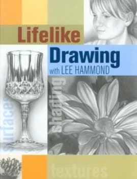 Lifelike Drawing with Lee Hammond by Lee Hammond Paperback