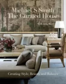 The Curated House : Creating Style, Beauty, and Balance