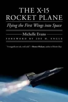 The X-15 Rocket Plane : Flying the First Wings into Space