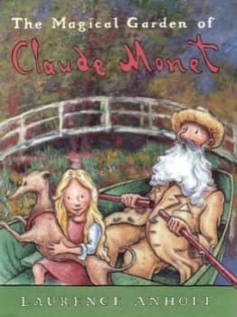 The Magical Garden of Claude Monet by Laurence Anholt Paperback