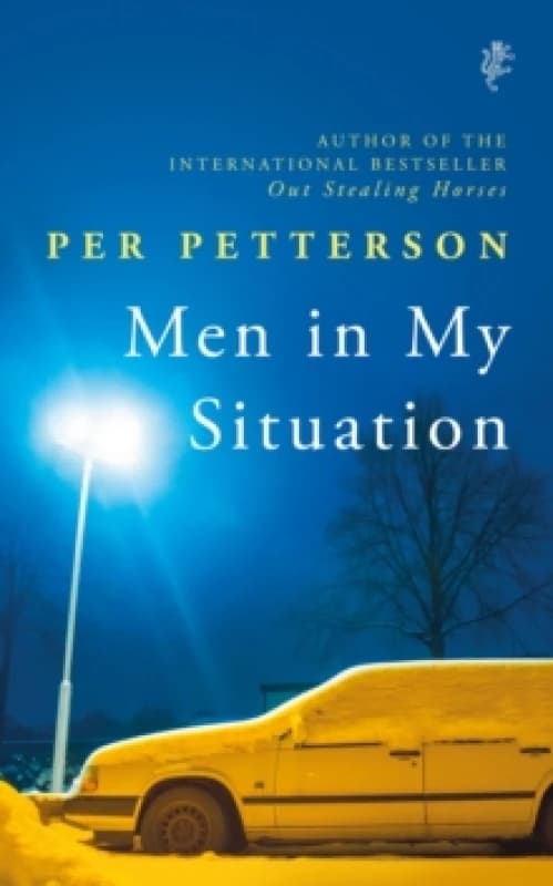 Men in My Situation : By the author of the international bestseller Out Stealing Horses Hardback