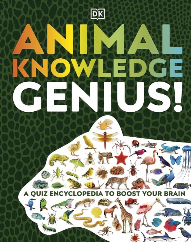 Animal Knowledge Genius!: A Quiz Encyclopedia to Boost Your Brain by DK DK Books
