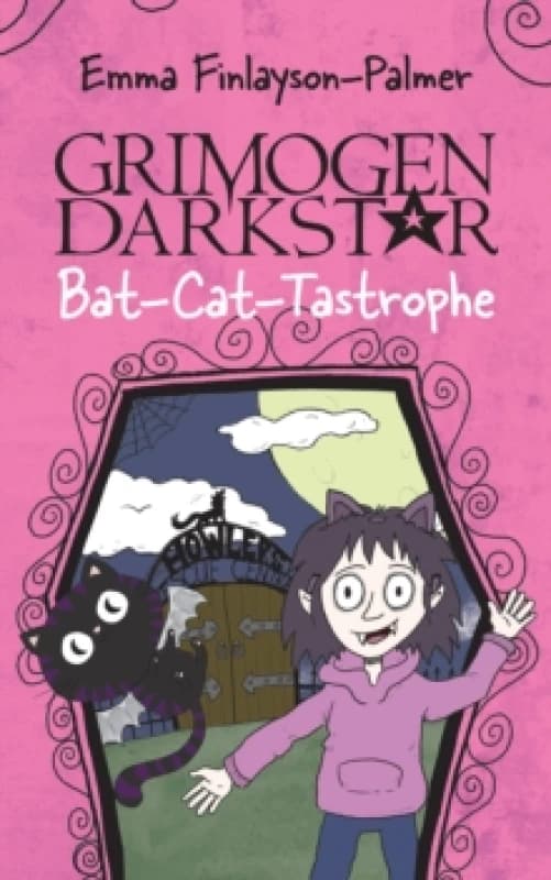 GRIMOGEN DARKSTAR: BAT-CAT-TASTROPHE : A Young Girl's Quest for a Pet Leads to Moonlit Mayhem! Paperback / softback