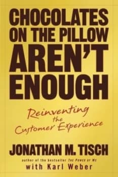 Chocolates on the Pillow Arent Enough by Jonathan M. Tisch Hardback