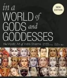 In a World of Gods and Goddesses : The Mystic Art of Indra Sharma