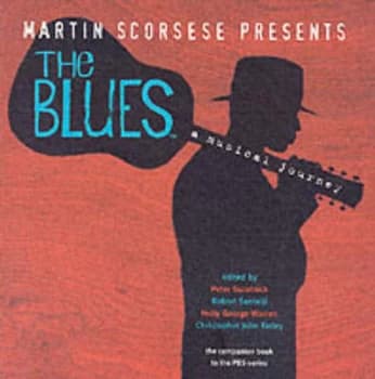 Martin Scorsese Presents the Blues by Peter Guralnick and Martin Scorsese Book