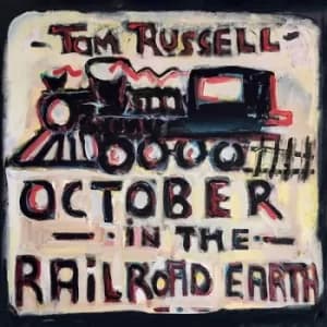 October in the Railroad Earth by Tom Russell CD Album