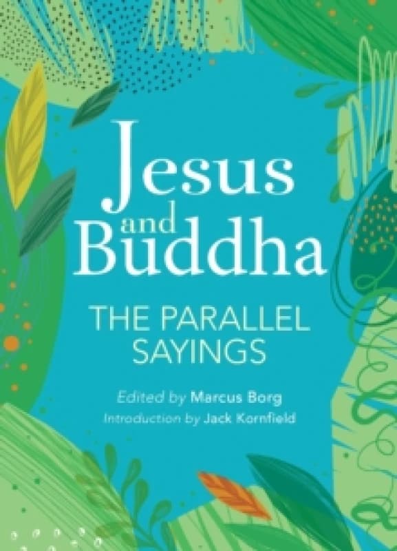 Jesus And Buddha : The Parallel Sayings Paperback / softback