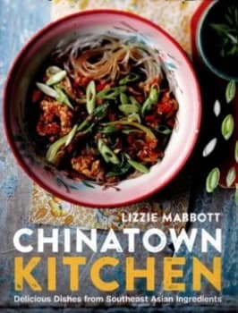Chinatown Kitchen by Lizzie Mabbott Book